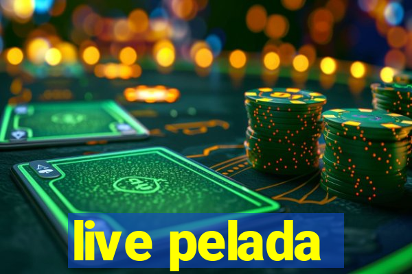 live pelada